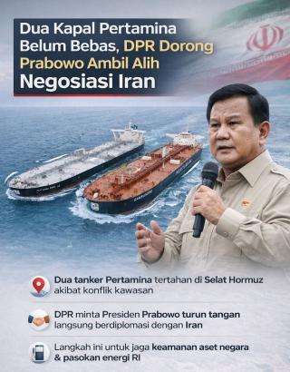 Kapal Tanker Pertamina Tertahan di Selat Hormuz, DPR Minta Presiden Lakukan Diplomasi Langsung